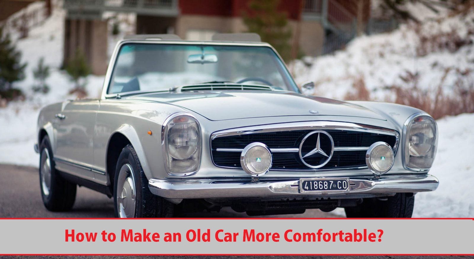 How to Make an Old Car More Comfortable?