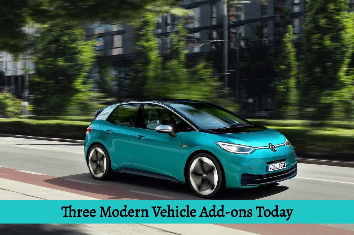 Three Modern Vehicle Add-ons Today